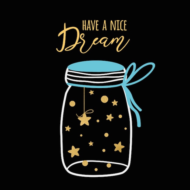 Vector good night postcard with text have a nice dream wishing card with gold stars into glass jar on black background cute print good night cute sleep illustration for baby label concept design