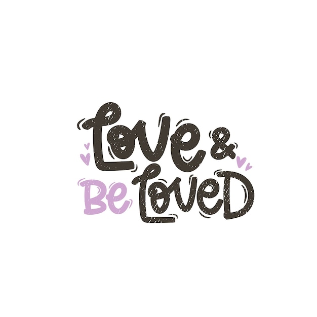 Vector handdrawn illustration Lettering phrases Love and be loved Idea for poster postcard Inspirational quote