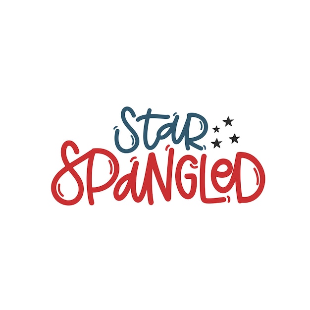 Vector handdrawn illustration Lettering phrases Star spangled Idea for poster postcard A greeting card for America's Independence Day