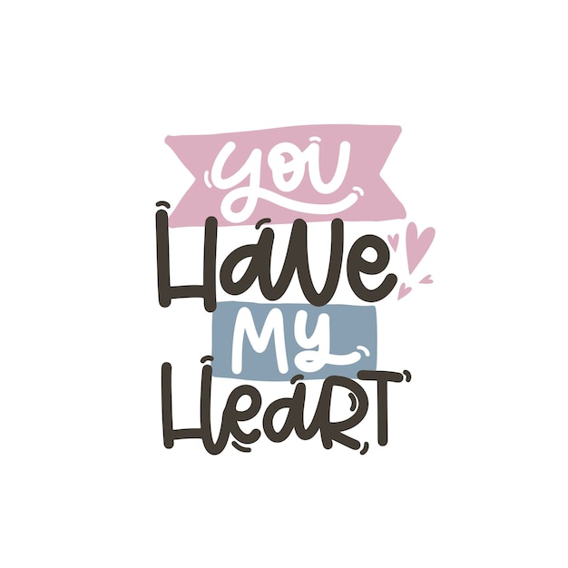 Vector handgetekende illustratie Lettering zinnen Je hebt mijn hart Idee voor poster ansichtkaart Inspirerend citaat