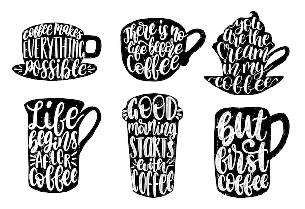 Vector handwritten coffee phrases set Good Morning Starts With Coffee Quotes typography in cup shapes