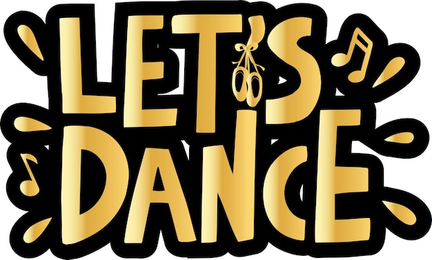 Vector handwritten inscription Let's dance in gold color