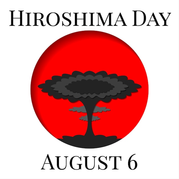 Vector illustration in the style of a cutout postcard with a memorable date of August 6 Hiroshima Day in the style of the Japanese flag with a nuclear explosion