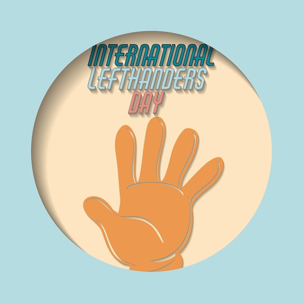 Vector illustration in the style of a cutout postcard with a memorable date international lefthander day with hands