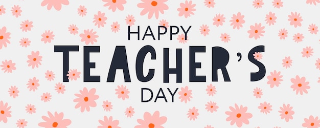 Vector vector illustration of a stylish text for happy teachers day flowers