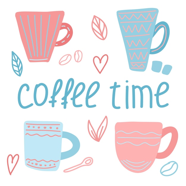 Vector vector illustration with coffee cups and the inscription coffee time in doodle style