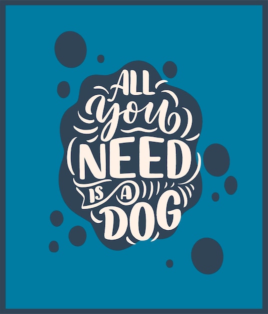 Illustrazione vettoriale con frase divertente. citazione ispiratrice disegnata a mano sui cani. lettering per poster, t-shirt, biglietti, inviti, adesivi, banner.