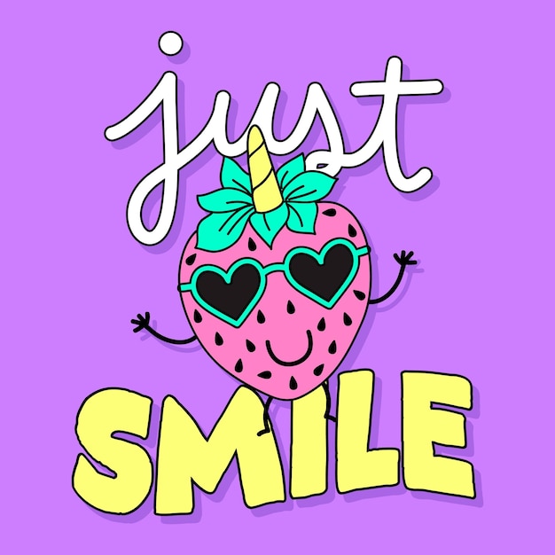 VECTOR JUST SMILE TEXT WITH A STRAWBERRY AND SUNGLASSES