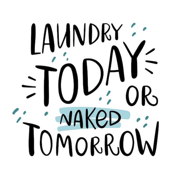 오늘 세탁의 벡터 레터링 그림 또는 그래픽 티 인쇄 포스터 배너를 위한 세탁실 및 매장 드라이클리닝 서비스 디자인을 위한 알몸 내일 개념