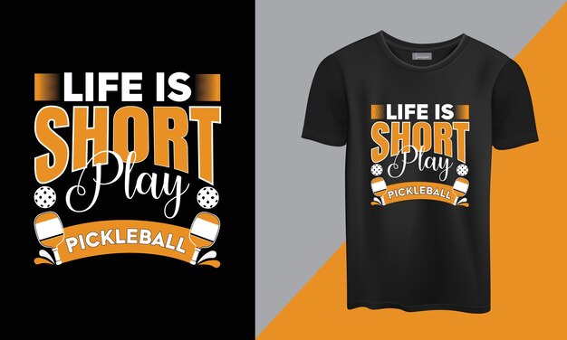 Vettore vector life is short play plackleball tshirt modello di progettazione grafica