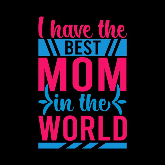 vector Mother's day t shirt design typography illustration files