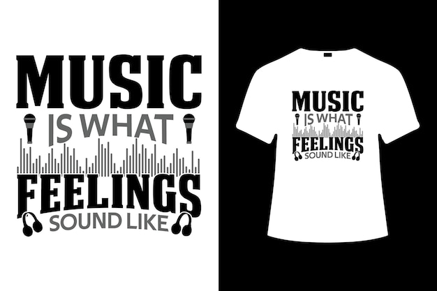 Vettore gli stilisti musicali vettoriali citano la musica è quello che i sentimenti suono come musica modello di design tshirt