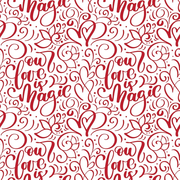 Vector naadloos patroon met onze liefde is magische belettering kalligrafie voor Valentijnsdag bruiloft