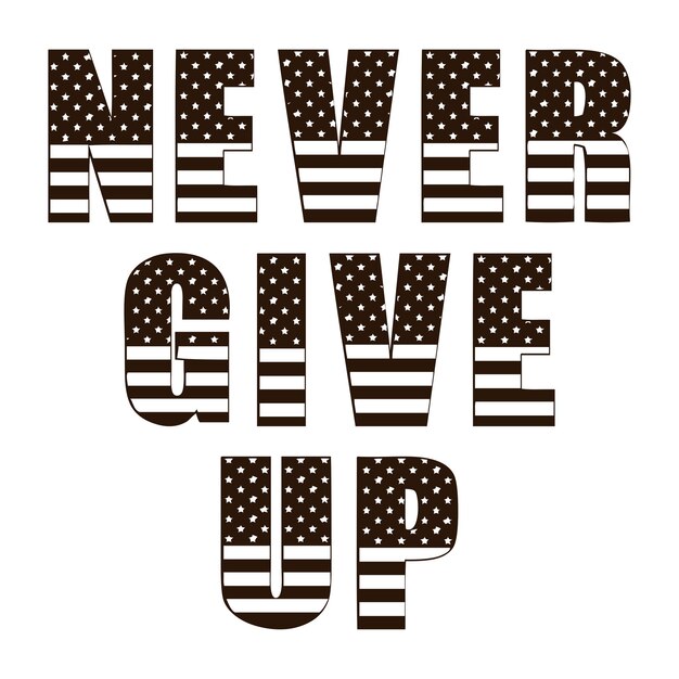 Vector never give up lettering motivation lettering never give up t shirt design vector