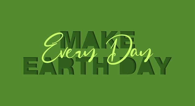 Vector paper cut banner on green background make every day earth day