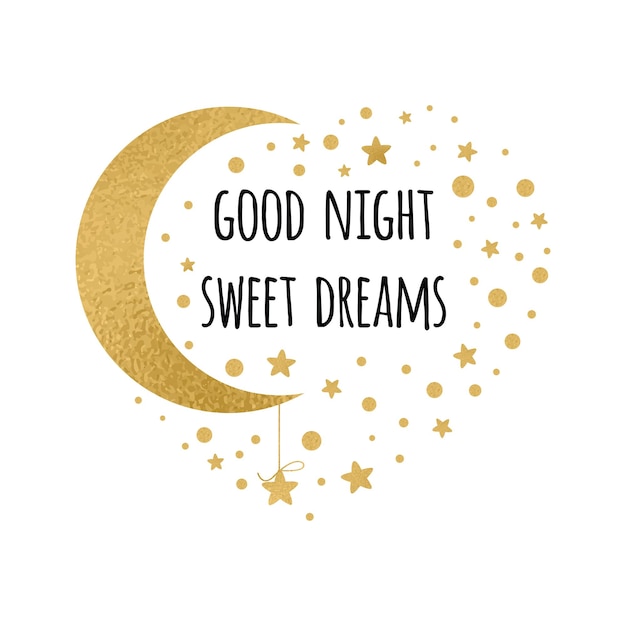 Vector print with text Good night sweet dreams Wishing card witing card with moon and stars in gold colors on white