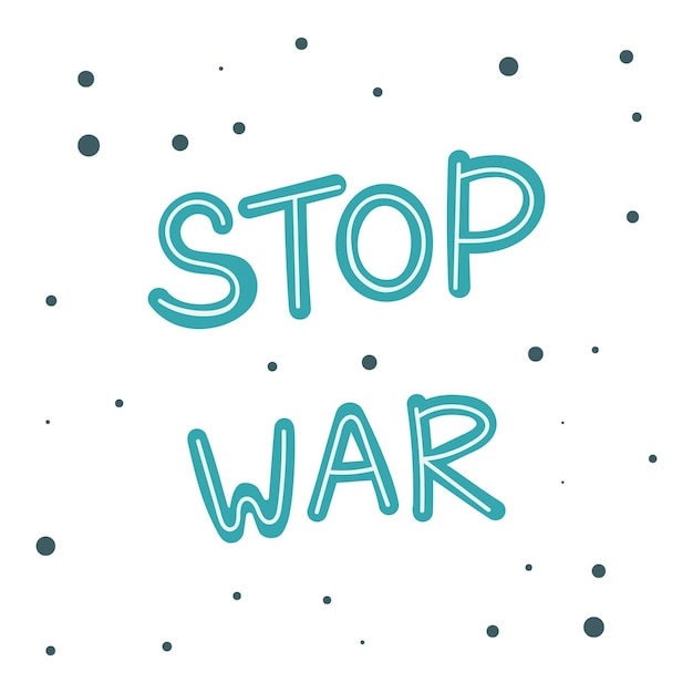 Vector quote stop the war handdrawn text for the design