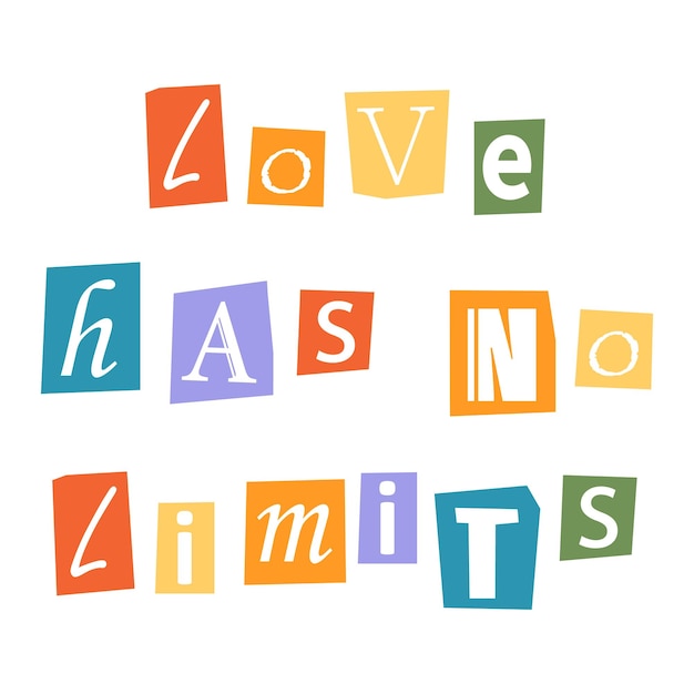 Vector ransom Love Has No Limits text in y2k style LGBT quote Love Has No Limits Letters cutouts from magazine LGBT community phrase Love Has No Limits Retro ransom phrase in rainbow colors