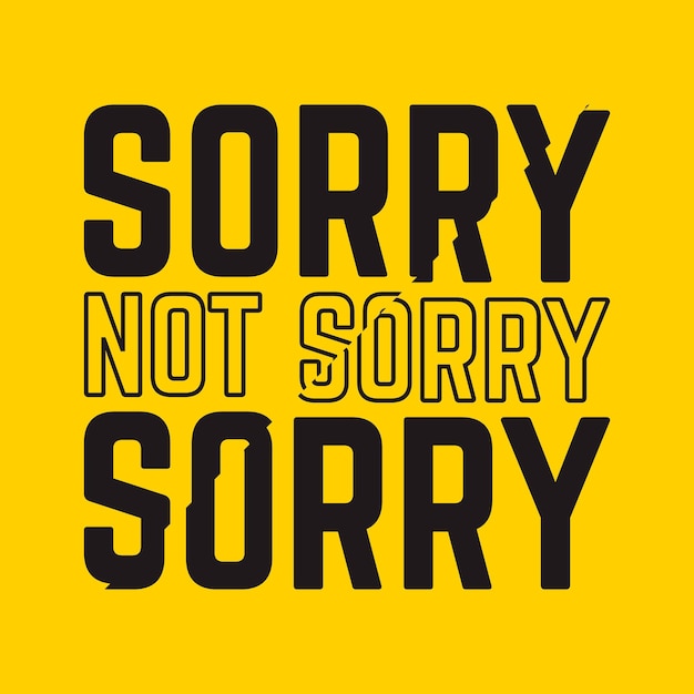 VECTOR SORRY NOT SORRY TEXT EFFECT