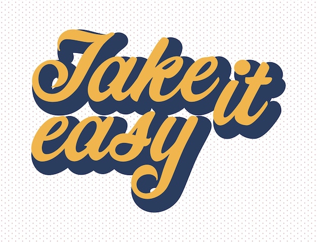Vector take it easy typography groovy style illustration