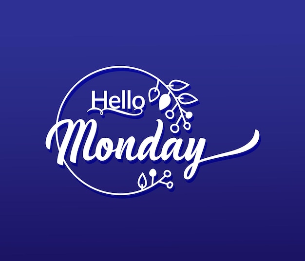 Vector Typography Hello Monday isolated circle floral frame on blue background