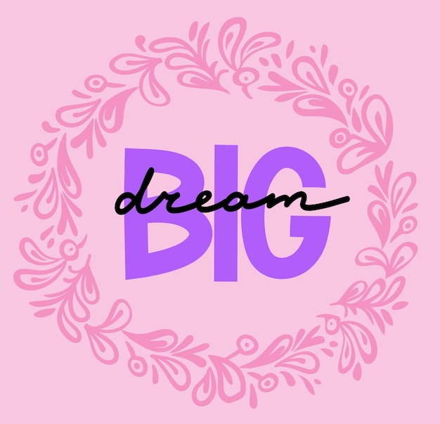 Vectorillustratie van hand getrokken belettering citaat Dream Big