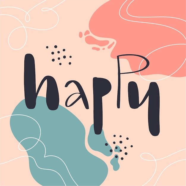 Vectorillustratie van Happy kalligrafie tekst abstracte trendy achtergrond Everty element is geïsoleerd pastel kleuren handgemaakte poster shirt design print badge wenskaart uitnodiging banner