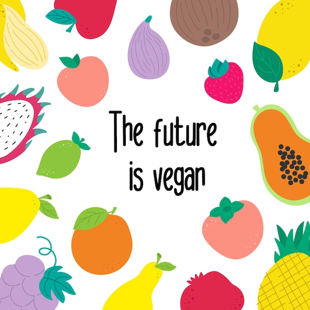 Vegan slogan motivation the future is vegan health lifestyle fruits set