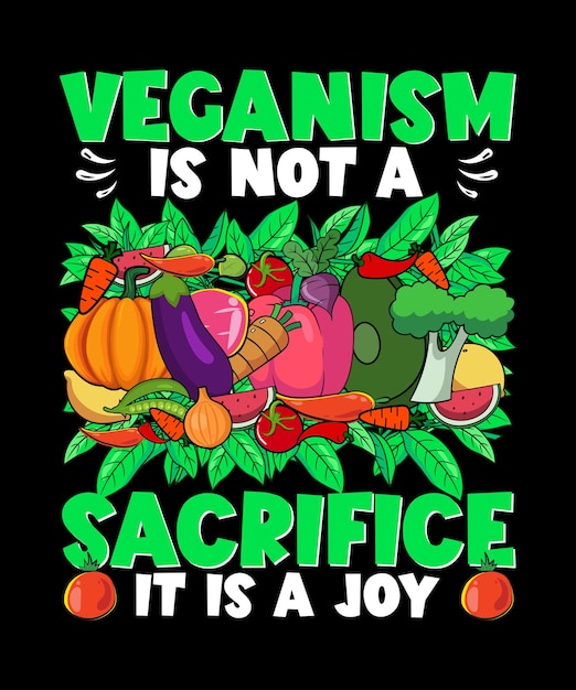 Vegan t-shirt design il veganismo non è un sacrificio è una gioia