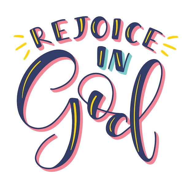 Verheug je in god vectorillustratie met christelijke kalligrafie religieuze gekleurde letters geïsoleerd op een witte achtergrond