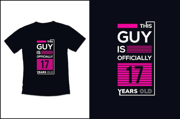 Verjaardag t-shirtontwerp met Guy is officieel 17 jaar oud typografie t-shirtontwerp