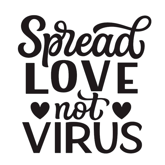 Verspreid liefde, geen virus, belettering