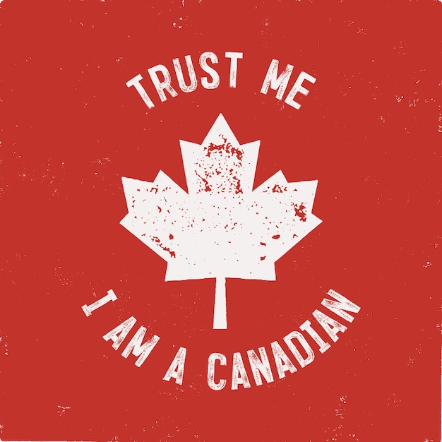 Vector vertrouw me, ik ben een canadees. happy canada day labelsjabloon