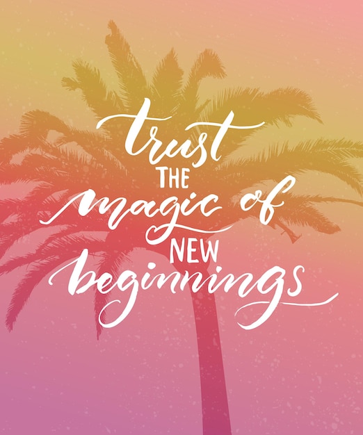 Vertrouw op de magie van een nieuw begin Inspirerend citaat Moderne kalligrafie op roze vintage achtergrond Bemoedigend citaat over start