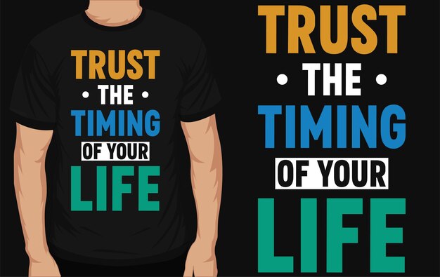 Vertrouw op de timing van je levenstypografie-t-shirtontwerp