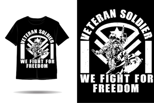 Veteran soldier fight for freedom silhouette tshirt design