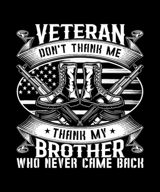 Vector veteran don't thank me thank my brother who never comeback veteran t shirt design us veteran