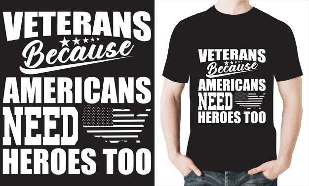 Vector veteranen omdat amerikanen ook helden nodig hebben tshirt design vector bestand