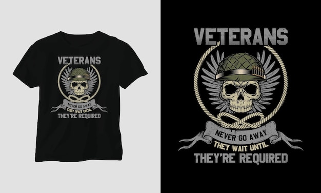 Veterans never go away they wait until they're required - USA Veterans Day T-shirt Design