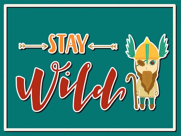 Viking cartoon character and stay wild lettering