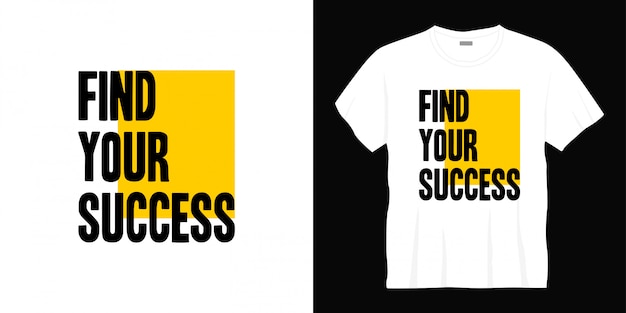 Vind uw succes typografie t-shirtontwerp