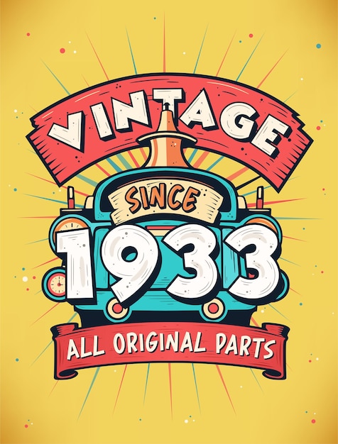 Vector vintage since 1933 born in 1933 vintage birthday celebration