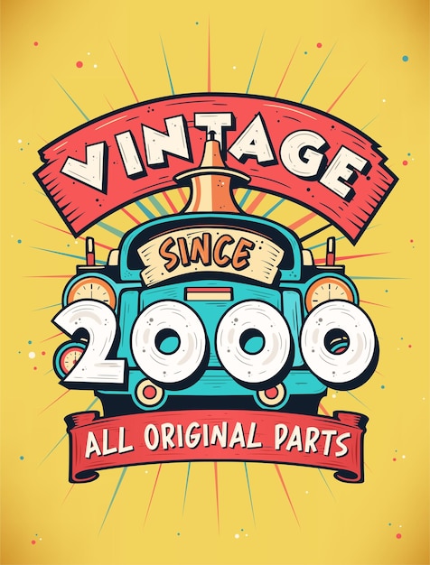 Vintage dal 2000 nato nel 2000 celebrazione del compleanno vintage