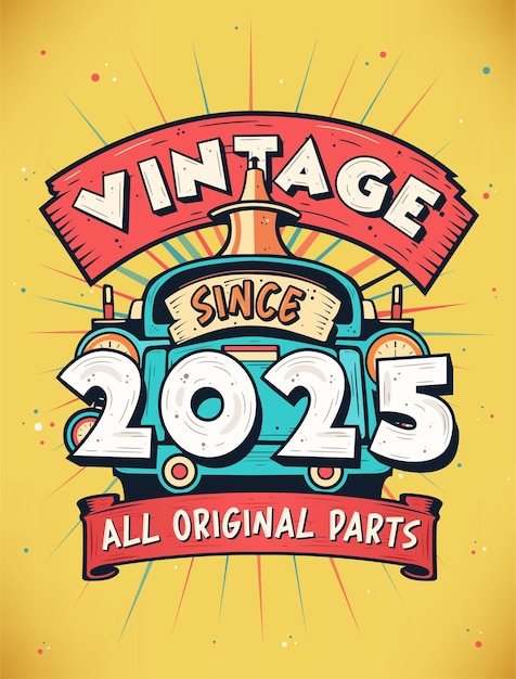 Vector vintage since 2025 born in 2025 vintage birthday celebration