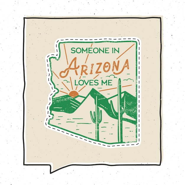 Vector vintage avontuur arizona badge afbeelding ontwerp. outdoor us staat embleem met berg, woestijn, cactus en tekst - iemand in arizona houdt van me. ongewone sticker in amerikaanse hipsterstijl. voorraad vector.