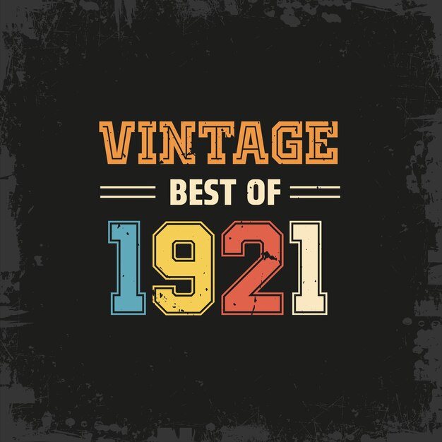 Vector vintage best of 1921 t shirt design