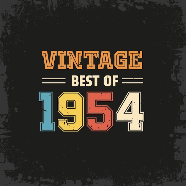 Vector vintage best of 1954 t shirt design