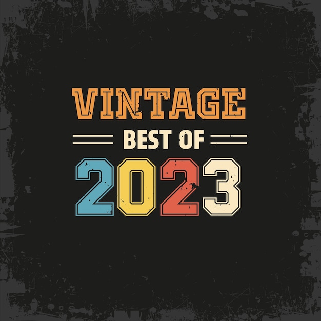 Vintage Best of 2023 t shirt design