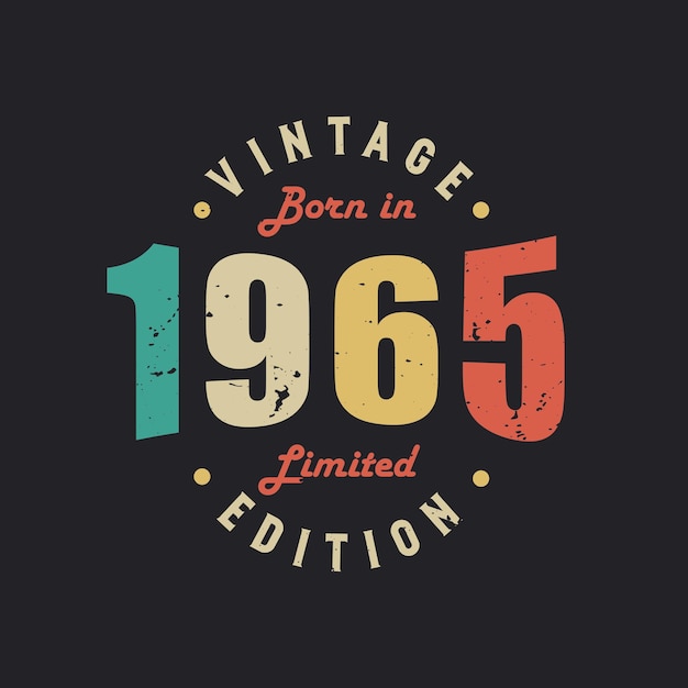 Vintage Born in 1965 Limited Edition