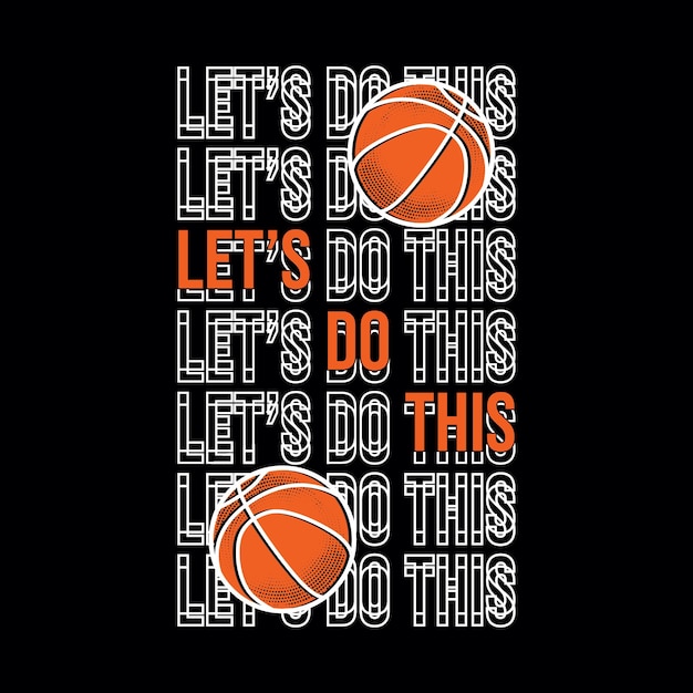 Vintage design basketball let's do this typography ready to print premium vector